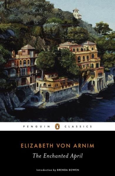 The Enchanted April - Elizabeth Von Arnim - Bøger - Penguin Putnam Inc - 9780143107736 - 2. juni 2015
