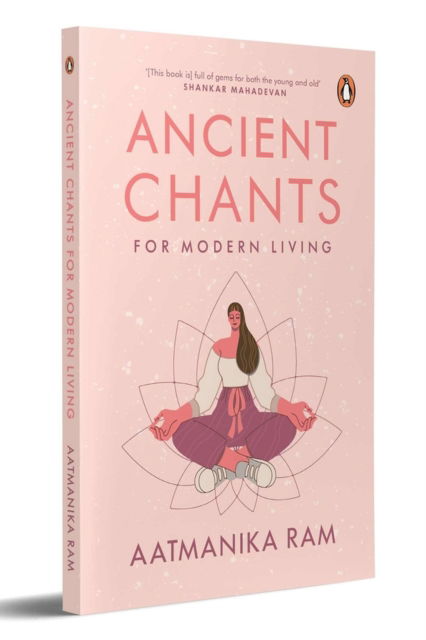 Cover for Aatmanika Ram · Ancient Chants for Modern Living (Paperback Book) (2024)