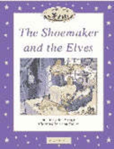 Classic Tales: Shoemaker and the Elves Beginner level 1 - Sue Arengo - Książki - Oxford University Press - 9780194220736 - 1 października 2001