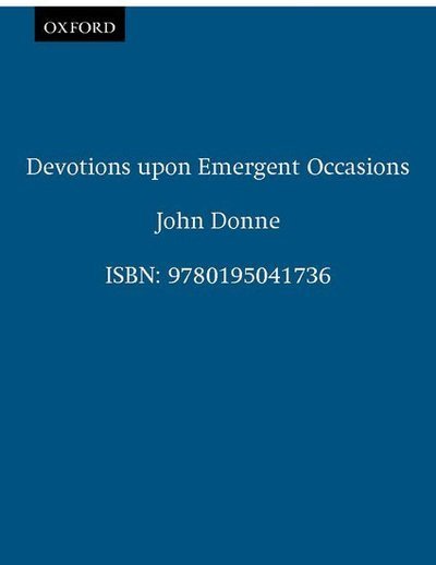 Devotions upon Emergent Occasions - John Donne - Kirjat - Oxford University Press Inc - 9780195041736 - torstai 9. heinäkuuta 1987