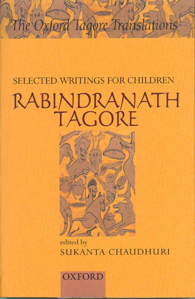 Rabindranath Tagore, selected writings for children - Rabindranath Tagore - Books - Oxford University Press - 9780195658736 - April 4, 2002