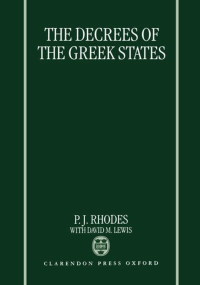 Cover for Rhodes, P. J. (Professor of Ancient History, Professor of Ancient History, University of Durham) · The Decrees of the Greek States (Hardcover Book) (1997)