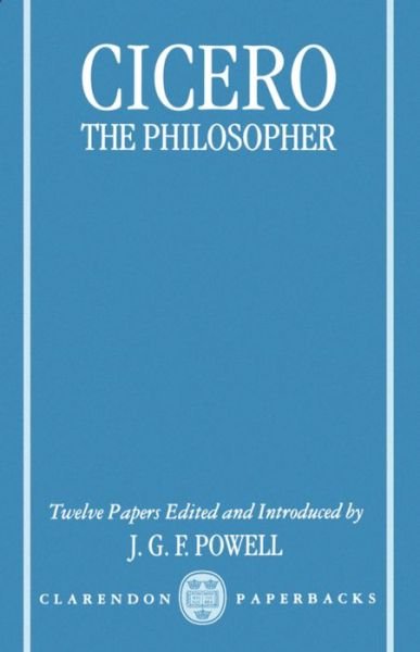 Cover for Powell · Cicero the Philosopher: Twelve Papers (Paperback Bog) (1999)