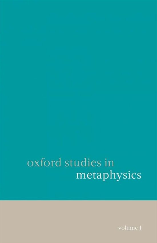 Oxford Studies in Metaphysics Volume 1 - Oxford Studies in Metaphysics - Zimmerman - Books - Oxford University Press - 9780199267736 - January 8, 2004