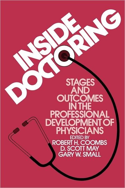 Cover for Robert H. Coombs · Inside Doctoring: Stages and Outcomes in the Professional Development of Physicians (Paperback Book) (1986)