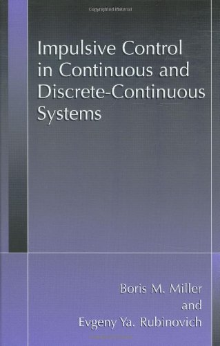 Impulsive Control in Continuous and Discrete-continuous Systems - Evgeny Y. Rubinovich - Böcker - Springer - 9780306474736 - 28 februari 2003