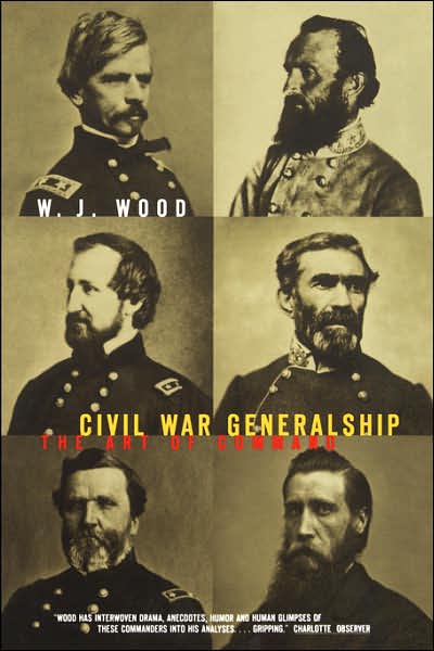 Cover for W. Wood · Civil War Generalship: The Art Of Command (Paperback Book) [New edition] (2000)