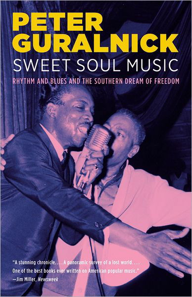 Sweet Soul Music - Peter Guralnick - Books - Little, Brown and Company - 9780316332736 - July 1, 1999