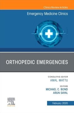 Cover for Michael Bond · Orthopedic Emergencies, An Issue of Emergency Medicine Clinics of North America - The Clinics: Internal Medicine (Inbunden Bok) (2019)