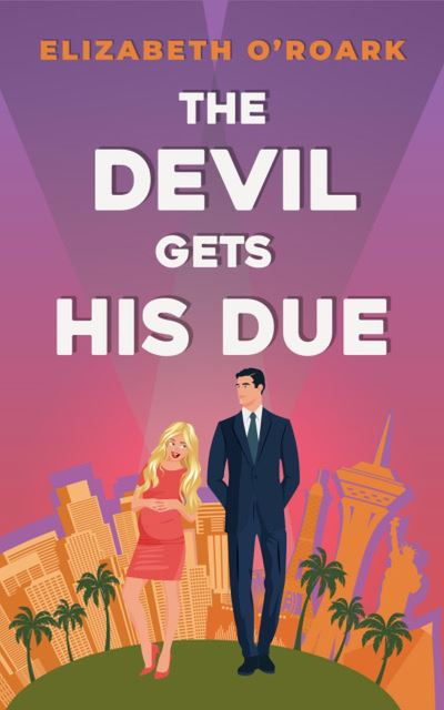 Cover for Elizabeth O'Roark · The Devil Gets His Due (Paperback Book) (2023)