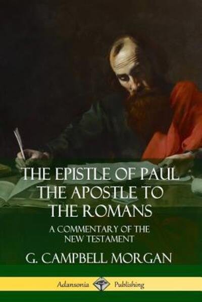 Cover for G. Campbell Morgan · The Epistle of Paul the Apostle to the Romans (Paperback Book) (2019)