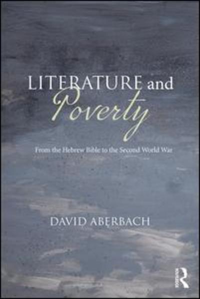 Cover for Aberbach, David (McGill University, Montreal, Canada) · Literature and Poverty: From the Hebrew Bible to the Second World War (Paperback Book) (2019)