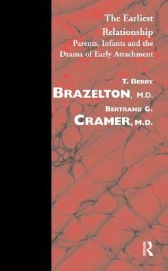 Cover for T. Berry Brazelton · The Earliest Relationship: Parents, Infants and the Drama of Early Attachment (Hardcover Book) (2019)