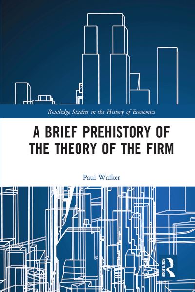 Cover for Paul Walker · A Brief Prehistory of the Theory of the Firm - Routledge Studies in the History of Economics (Pocketbok) (2020)