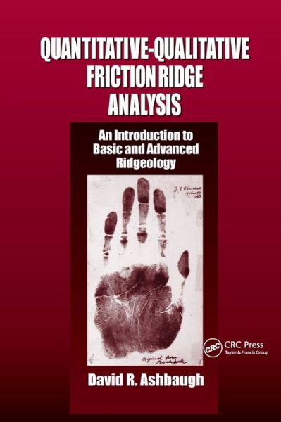 Cover for Ashbaugh, David R. (Ridgeology Consulting Services, British Columbia, Canada) · Quantitative-Qualitative Friction Ridge Analysis: An Introduction to Basic and Advanced Ridgeology - Practical Aspects of Criminal and Forensic Investigations (Paperback Book) [size S] (2021)