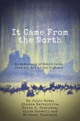 Cover for Julie Rowe · It Came from the North (Taschenbuch) (2018)