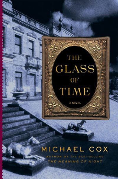 Cover for Michael Cox · The Glass of Time: A Novel (Hardcover Book) (2008)