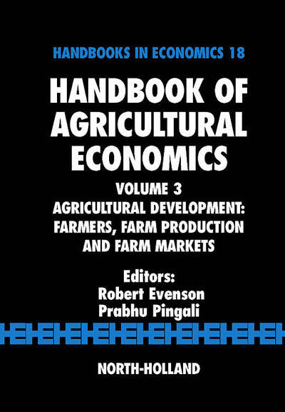 Cover for Robert E Evenson · Handbook of Agricultural Economics: Agricultural Development: Farmers, Farm Production and Farm Markets - Handbooks in Economics (Hardcover Book) (2007)