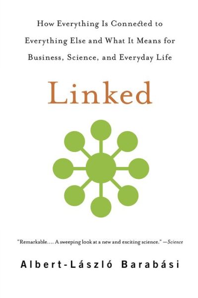 Linked: How Everything Is Connected to Everything Else and What It Means for Business, Science, and Everyday Life - Albert-laszlo Barabasi - Books - Basic Books - 9780465085736 - June 24, 2014