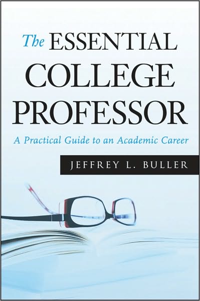 Cover for Buller, Jeffrey L. (Mary Baldwin College) · The Essential College Professor: A Practical Guide to an Academic Career (Paperback Book) (2010)