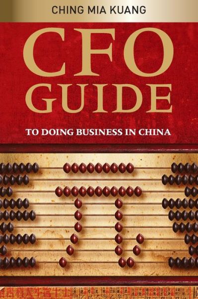 Cover for Mia Kuang Ching · CFO Guide to Doing Business in China (Paperback Book) (2008)