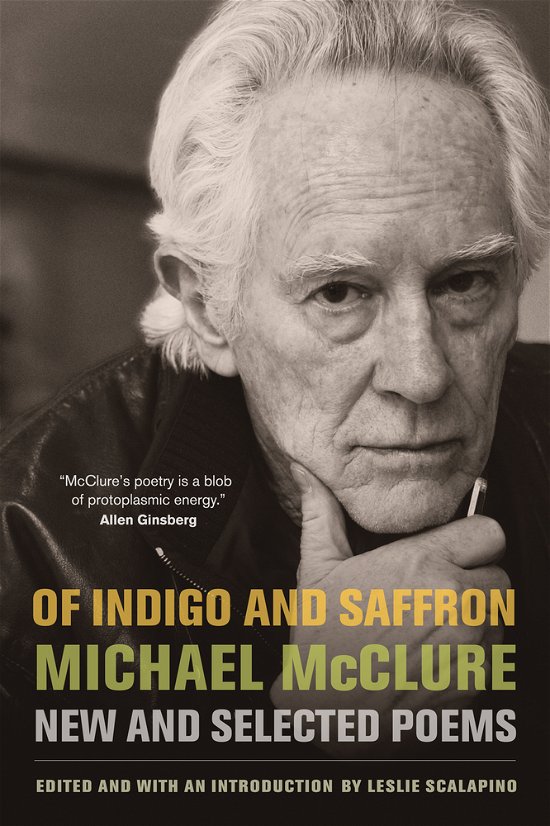 Of Indigo and Saffron: New and Selected Poems - Michael McClure - Bücher - University of California Press - 9780520272736 - 26. Januar 2011