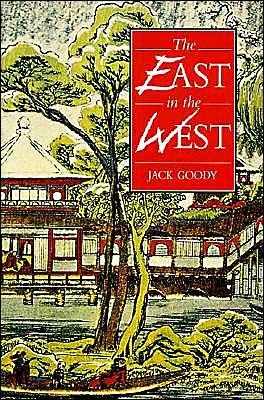 Cover for Goody, Jack (University of Cambridge) · The East in the West (Pocketbok) (1996)
