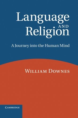 Cover for Downes, William (Senior Fellow) · Language and Religion: A Journey into the Human Mind (Taschenbuch) (2013)