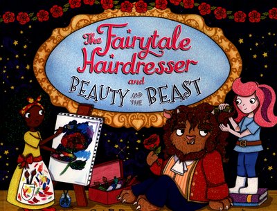 Cover for Abie Longstaff · The Fairytale Hairdresser and Beauty and the Beast - The Fairytale Hairdresser (Paperback Book) (2016)