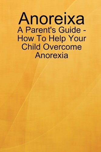 Cover for Lynn Johnson · Anoreixa - a Parent's Guide - How to Help Your Child Overcome Anorexia (Pocketbok) (2011)