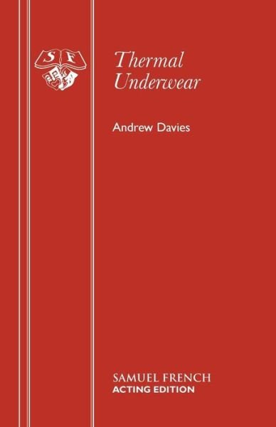 Cover for Andrew Davies · Thermal Underwear: A Comedy - Acting Edition S. (Paperback Bog) (1987)