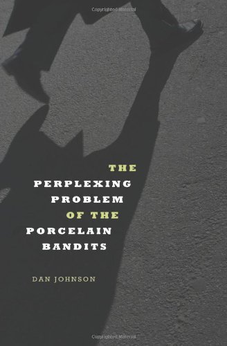 Cover for Dan Johnson · The Perplexing Problem of the Porcelain Bandits (Paperback Bog) (2011)