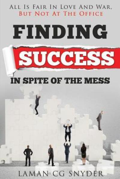 Cover for Mr Laman CG Snyder · Finding Success In Spite Of The Mess (Paperback Book) (2016)