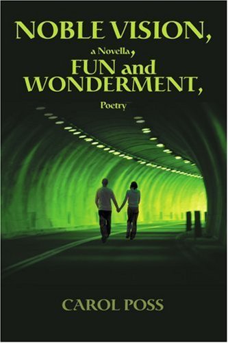 Cover for Carol Poss · Noble Vision, a Novella, Fun and Wonderment, Poetry (Paperback Book) (2007)
