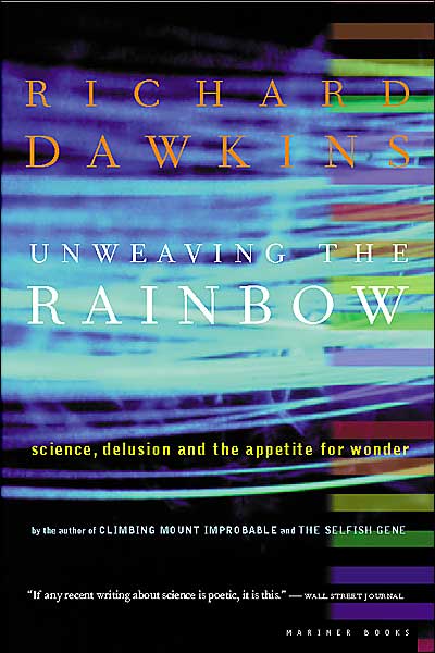 Cover for Richard Dawkins · Unweaving the Rainbow: Science, Delusion, and the Appetite for Wonder (Pocketbok) [Reprint edition] (2024)