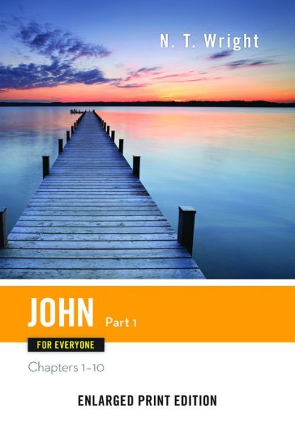 Cover for N T Wright · John for Everyone, Part 1 (Enlarged Print (Paperback Book) (2015)