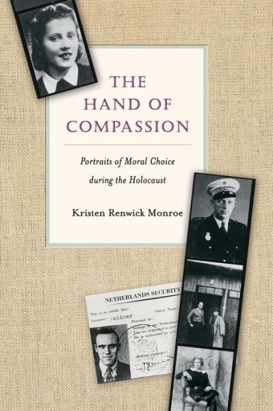 Cover for Kristen Renwick Monroe · The Hand of Compassion: Portraits of Moral Choice during the Holocaust (Paperback Book) (2006)
