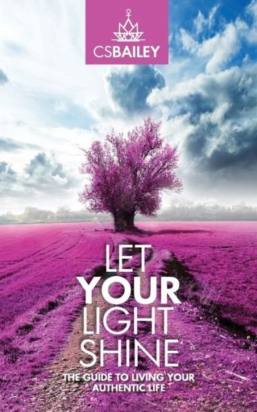 Cover for Cs Bailey · Let YOUR Light Shine (Pocketbok) (2018)