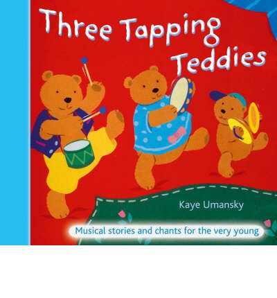 Cover for Kaye Umansky · Three Tapping Teddies: Musical Stories and Chants for the Very Young - The Threes (Paperback Book) (2005)