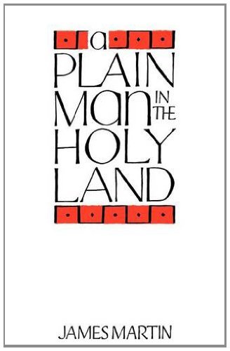 Cover for James Martin · A Plain Man in the Holy Land (Pocketbok) [1st Ed. edition] (2012)