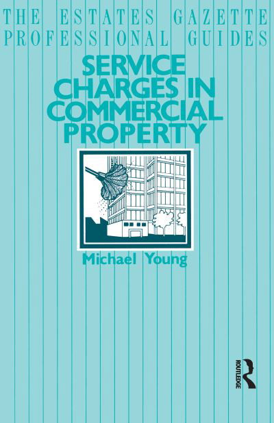 Service Charges in Commercial Properties - Michael Young - Livros - Taylor & Francis Ltd - 9780728201736 - 6 de janeiro de 1992