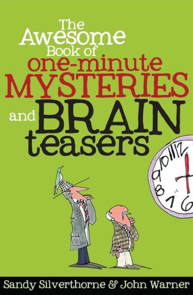 Cover for Sandy Silverthorne · The Awesome Book of One-Minute Mysteries and Brain Teasers (Paperback Book) (2013)