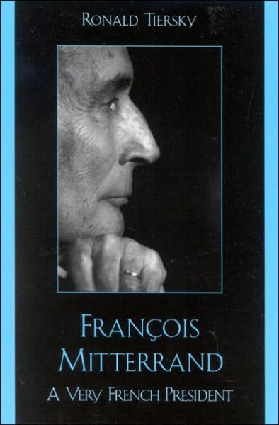 Cover for Ronald Tiersky · Francois Mitterrand: A Very French President (Paperback Book) (2002)