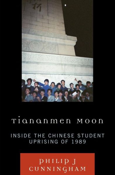 Cover for Philip J Cunningham · Tiananmen Moon: Inside the Chinese Student Uprising of 1989 - Asian Voices (Paperback Book) (2010)