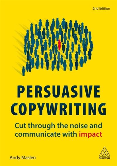 Cover for Andy Maslen · Persuasive Copywriting Cut Through the Noise and Communicate With Impact (Hardcover Book) (2019)