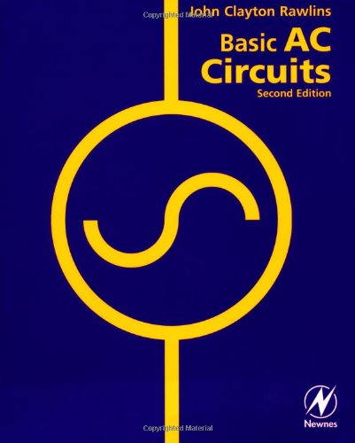 Cover for Rawlins, Clay, BS, MS (Clay Rawlins currently teaches courses in electronics at Eastfield College. Trained as an electrical engineer, he published the very successful first edition of this book in 1981.) · Basic AC Circuits (Paperback Book) (2000)