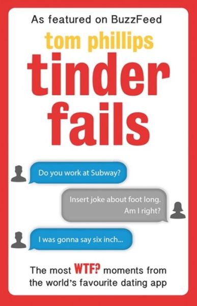 Cover for Tom Phillips · Tinder Fails: The Most WTF? Moments from the World's Favourite Dating App (Paperback Book) (2014)