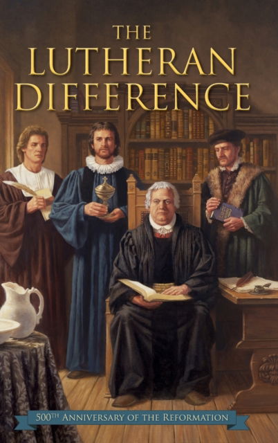 Cover for Edward Engelbrecht · Lutheran Difference - Reformation Anniversary Edition (Hardcover Book) (2014)