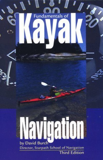 Cover for David Burch · Fundamentals of Kayak Navigation - Sport (Paperback Book) [3 Revised edition] (1999)