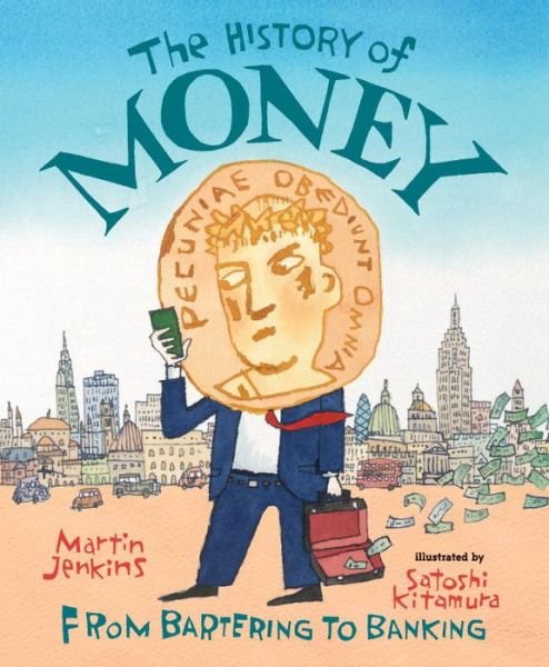 Cover for Martin Jenkins · The History of Money: from Bartering to Banking (Paperback Book) (2015)